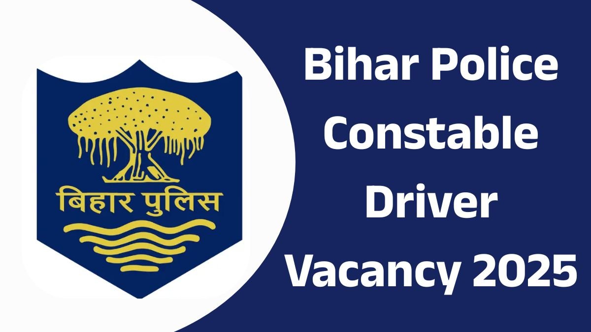 Bihar Police Constable Driver Vacancy 2025: