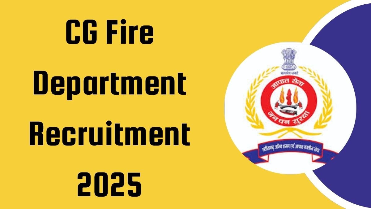 CG Fire Department Recruitment 2025