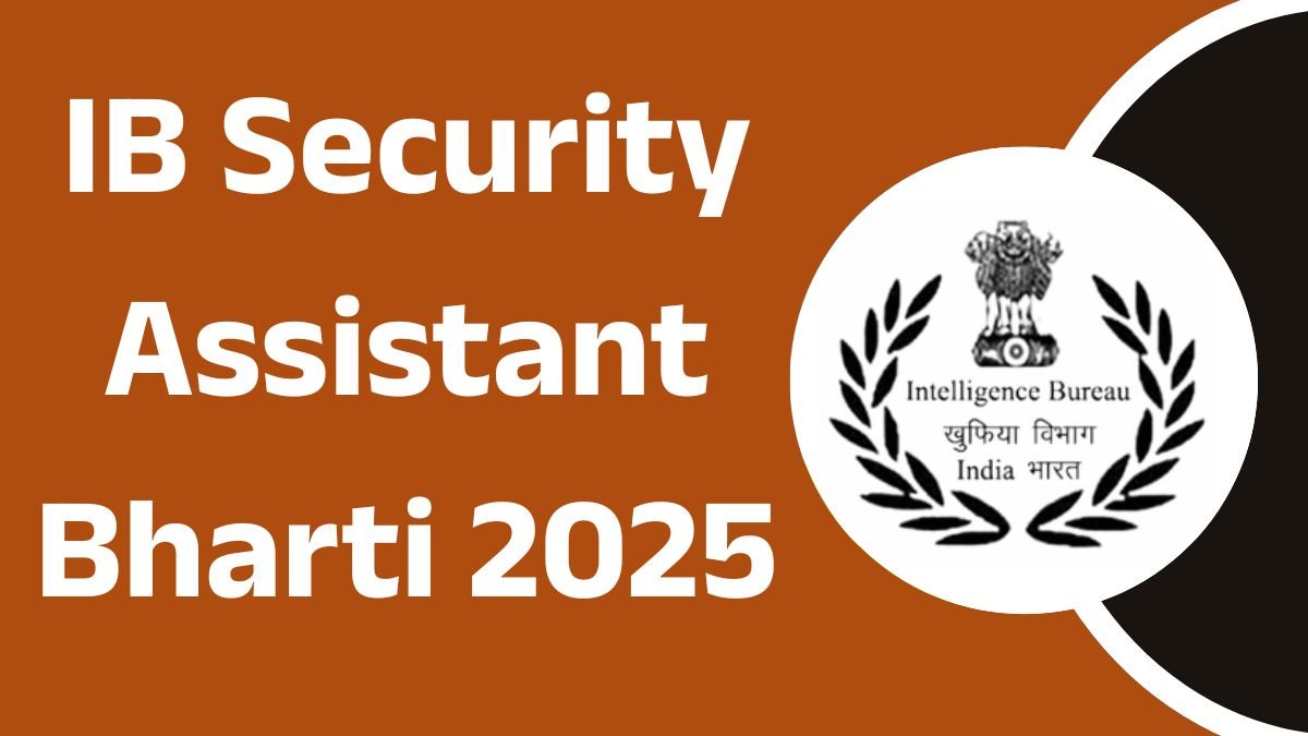 IB Security Assistant Executive Bharti 2025