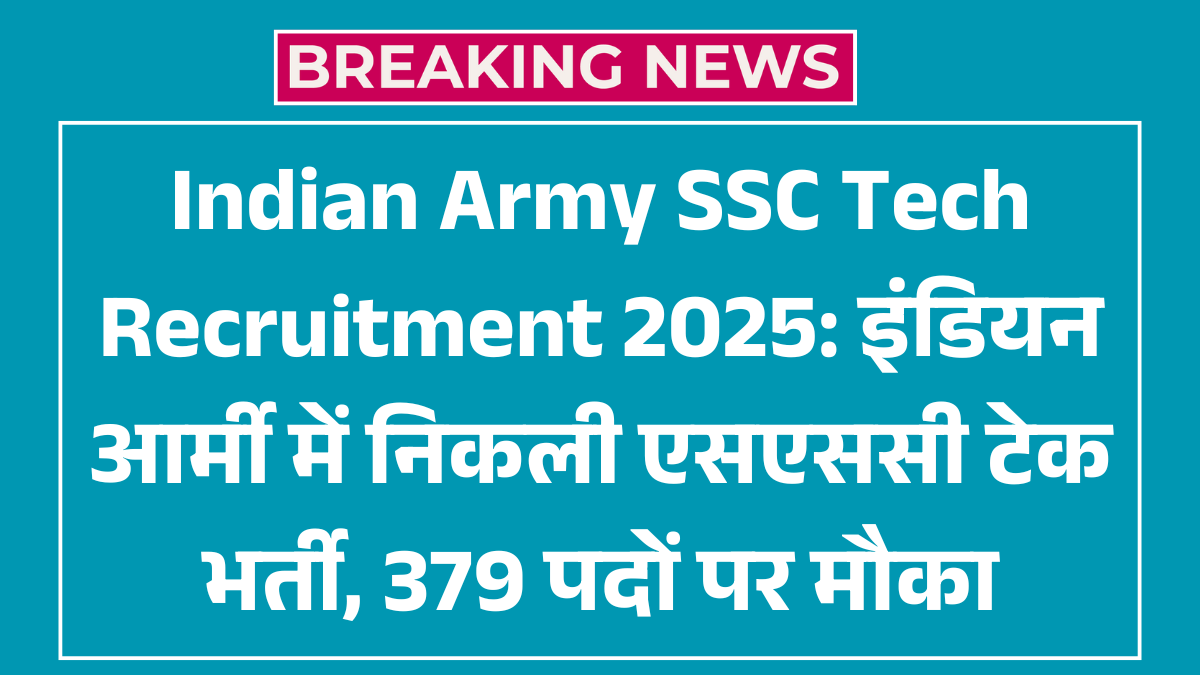 Indian Army SSC Tech Recruitment 2025