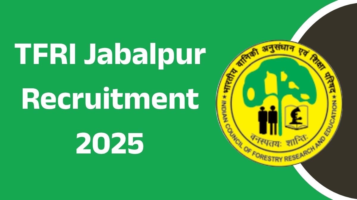 TFRI Jabalpur Recruitment 2025