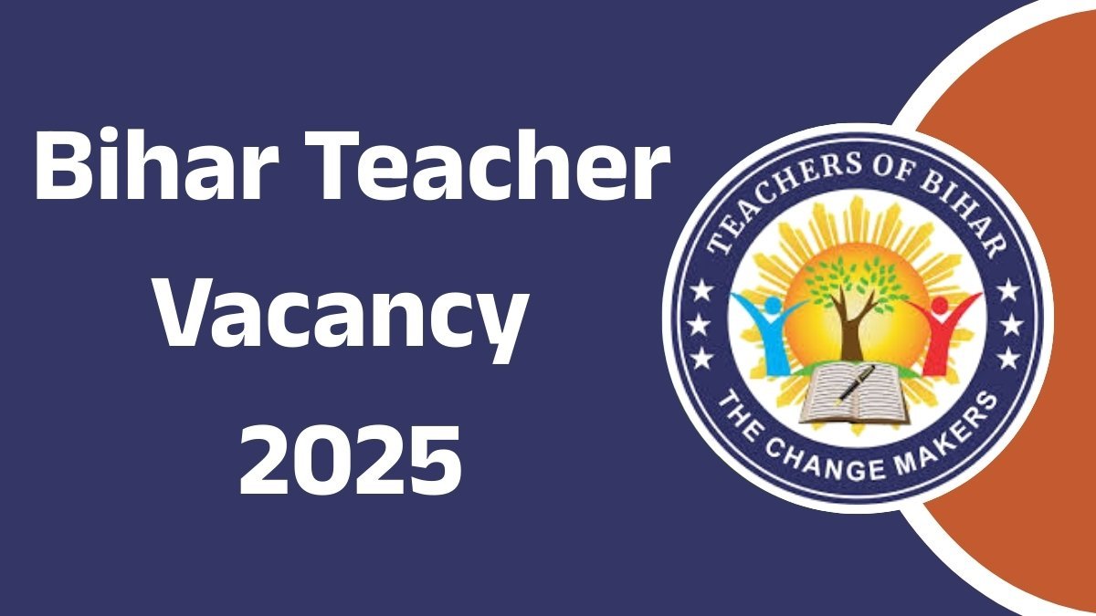 Bihar Teacher Vacancy 2025