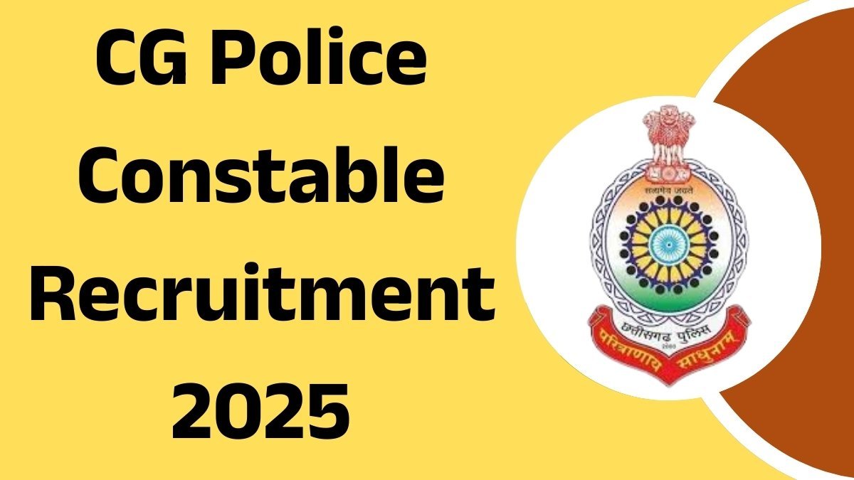 CG Police Constable Recruitment 2025: