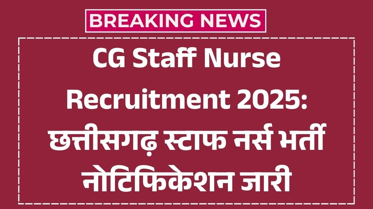 CG Staff Nurse Recruitment 2025