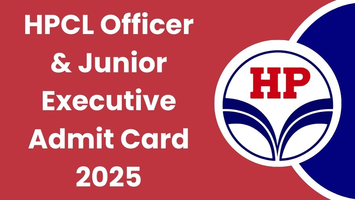 HPCL Officer & Junior Executive Admit Card 2025