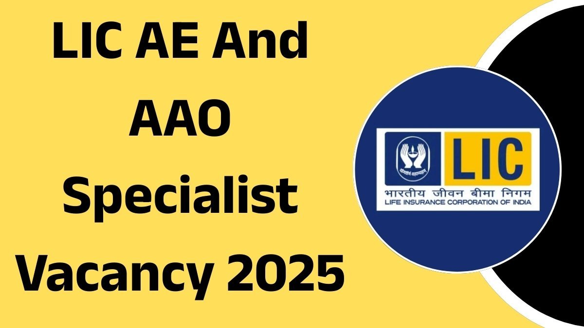 LIC AE And AAO Specialist Vacancy 2025